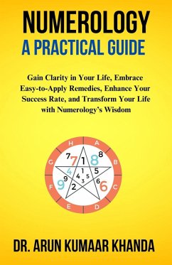 Numerology A Practical Guide (Journey Through Numbers, #2) (eBook, ePUB) - Khanda, Arun Kumaar