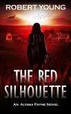 The Red Silhouette (An Alyssa Payne Novel, #2) (eBook, ePUB) The Red Silhouette (An Alyssa Payne Novel, #2) (eBook, ePUB)