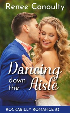 Dancing Down the Aisle (Rockabilly Romance, #3) (eBook, ePUB) - Conoulty, Renee