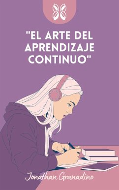 El arte del aprendizaje continuo (eBook, ePUB) - Granadino, Jonathan