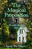The Magical Proposition (The Genie and the Lady Apprentice Series, #1) (eBook, ePUB) The Magical Proposition (The Genie and the Lady Apprentice Series, #1) (eBook, ePUB)