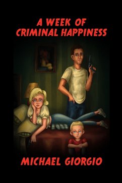 A Week of Criminal Happiness (eBook, ePUB) - Giorgio, Michael