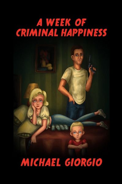 A Week of Criminal Happiness (eBook, ePUB)