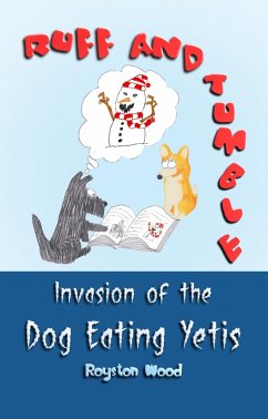 Ruff and Tumble - Invasion of the Dog Eating Yetis (eBook, ePUB) - Wood, Royston