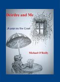 Deirdre and Me, A Year on the Coast (eBook, ePUB) Deirdre and Me, A Year on the Coast (eBook, ePUB)