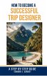 How to Become a Successful Trip... - Bild 1