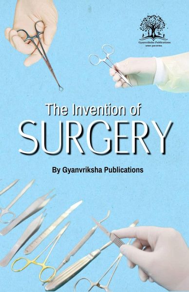 The Invention of Surgery (eBook, ePUB) The Invention of Surgery (eBook, ePUB)