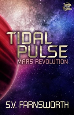 Tidal Pulse: Mars Revolution (Fusion in a Fission World, #2) (eBook, ePUB) - Farnsworth, S. V.