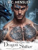 Craving the Dragon Shifter (Sweet Desires, #3) (eBook, ePUB) Craving the Dragon Shifter (Sweet Desires, #3) (eBook, ePUB)