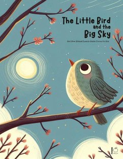 Cover The Little Bird And The Big Sky And Other Bilingual Swedish-English Stories for Kids (eBook, ePUB)