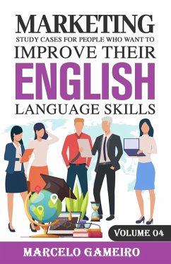 ISBN: 9786599717710 Published Marketing Study Cases For People Who Want to Improve Their English Language Skills. Volume IV (eBook, ePUB) - Gameiro, Marcelo