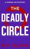 The Deadly Circle (A Parker Lee Mystery, #2) (eBook, ePUB) The Deadly Circle (A Parker Lee Mystery, #2) (eBook, ePUB)