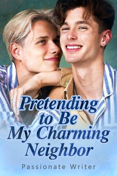 Cover Pretending to Be My Charming Neighbor (eBook, ePUB)