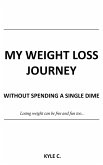 My Weight Loss Journey, without Spending a Single Dime (eBook, ePUB)