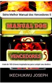 Manual dos Vencedores 5 (Série Melhor Manual dos Vencedores 5, #5) (eBook, ePUB) Manual dos Vencedores 5 (Série Melhor Manual dos Vencedores 5, #5) (eBook, ePUB)
