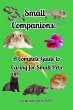 Small Companions: A Complete Guide to... - Bild 1