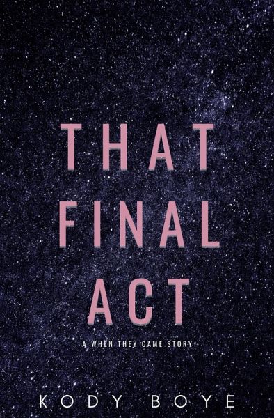 That Final Act: A When They Came Story (eBook, ePUB)