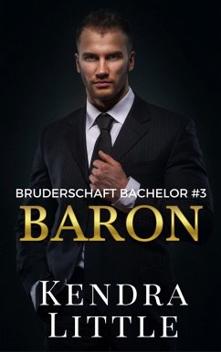 Baron (Bruderschaft Bachelor, #3) (eBook, ePUB) - Little, Kendra