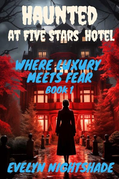 Haunted at Five Stars Hotel (Book1, #1) (eBook, ePUB) Haunted at Five Stars Hotel (Book1, #1) (eBook, ePUB)