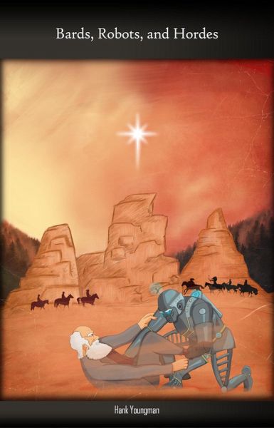 Bards, Robots, and Hordes (Essays Concerning Human Misunderstanding, #3) (eBook, ePUB) Bards, Robots, and Hordes (Essays Concerning Human Misunderstanding, #3) (eBook, ePUB)