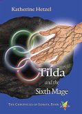 Tilda and the Sixth Mage (The Chronicles of Issraya, #5) (eBook, ePUB) Tilda and the Sixth Mage (The Chronicles of Issraya, #5) (eBook, ePUB)
