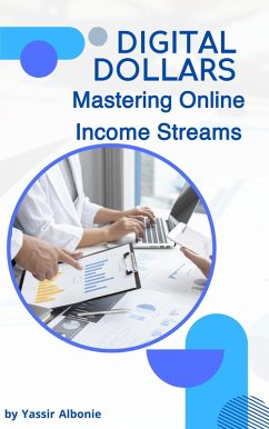 Cover Digital Dollars: Mastering Online Income Streams (How do I earn money online?) (eBook, ePUB)