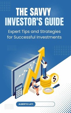 The Savvy Investor's Guide (eBook, ePUB) - Lati, Alberto