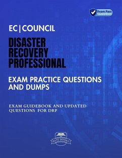 EC Council Disaster Recovery Professional Exam Practice Questions and Dumps Exam Guidebook and Updated Questions for DRP (eBook, ePUB) - Books, Byte