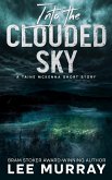 Into the Clouded Sky (Taine McKenna Adventures, #6) (eBook, ePUB) Into the Clouded Sky (Taine McKenna Adventures, #6) (eBook, ePUB)