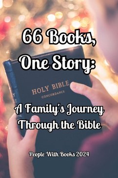 66 Books, One Story: A Family's Journey Through the Bible (eBook, ePUB) - Books, People With