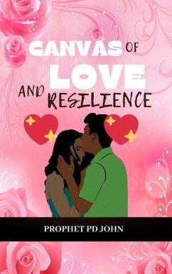Canvas of Love and Resilience (eBook, ePUB) - John, Prophet Pd