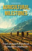 Agricultural Milestones: From Ancient Practices to Modern Methods (eBook, ePUB)