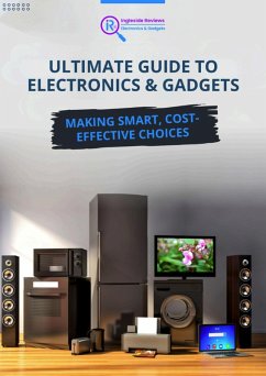 Ingleside Reviews' Ultimate Guide to Electronics & Gadgets: Making Smart, Cost-Effective Choices (Ingleside Reviews' Comprehensive Lifestyle Library: Your Ultimate Resource for Modern Living., #1) (eBook, ePUB) - Team, The Ingleside Reviews