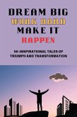 Dream big, Work Hard, Make it Happen (eBook, ePUB)