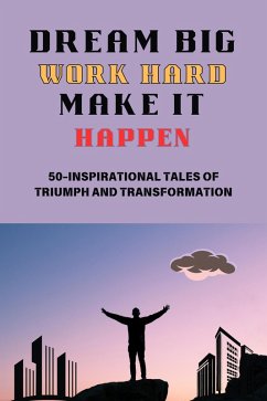 Cover Dream big, Work Hard, Make it Happen (eBook, ePUB)