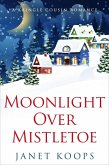 Moonlight Over Mistletoe (Kringle Cousin Romance, #3) (eBook, ePUB)