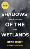 Shadows of the Wetlands: Confronting the Darkness Within (eBook, ePUB) Shadows of the Wetlands: Confronting the Darkness Within (eBook, ePUB)
