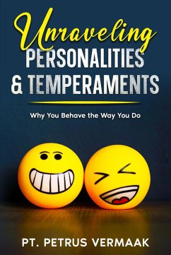 Cover Unraveling Personalities & Temperaments: Find Out Why You Behave the Way You Do (eBook, ePUB)