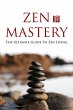 Zen Mastery - The Ultimate Guide to... - Bild 1