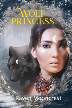 Wolf Princess (eBook, ePUB) - Mooncrest, Raven