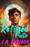 A Refined Faith (Faith Reimagined, #3) (eBook, ePUB) A Refined Faith (Faith Reimagined, #3) (eBook, ePUB)