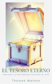El Tesoro Eterno Descubre la Recompensa Suprema en Dios (eBook, ePUB) El Tesoro Eterno Descubre la Recompensa Suprema en Dios (eBook, ePUB)