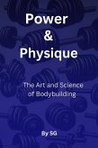 Power & Physique: The Art and Science of Bodybuilding (eBook, ePUB) Power & Physique: The Art and Science of Bodybuilding (eBook, ePUB)