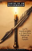 Cartas de un Reformador: La Fe Inquebrantable y el Sacrificio Radical de William Tiptaft (eBook, ePUB) Cartas de un Reformador: La Fe Inquebrantable y el Sacrificio Radical de William Tiptaft (eBook, ePUB)
