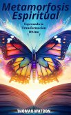 Metamorfosis Espiritual: Esperando la Transformación Divina (eBook, ePUB) Metamorfosis Espiritual: Esperando la Transformación Divina (eBook, ePUB)