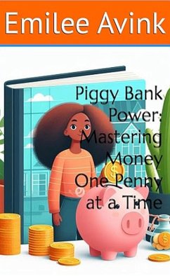 Cover Piggy Bank Power: Mastering Money One Penny at a Time (eBook, ePUB)