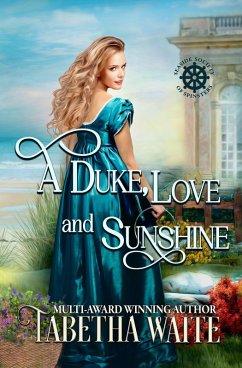 A Duke, Love & Sunshine (Seaside Society of Spinsters, #1) (eBook, ePUB) - Waite, Tabetha