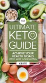 The Ultimate Keto Guide: Achieve Your Health Goals with Low-Carb Living (eBook, ePUB)