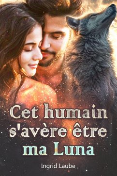 Cover Cet humain s'avère être ma Luna (eBook, ePUB)
