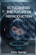 Ectogenesis: The Future of Reproduction... - Bild 1